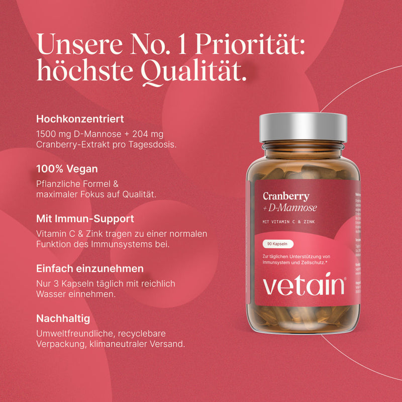 Vetains Cranberry + D-Mannose Kapseln im Glas und Erklärungen zu Vetains Nummer 1 Priorität: Höchste Qualität. Die Kapseln sind vegan, hochkonzentriert, einfach einzunehmen, nachhaltig und mit Immun-Suppprt durch Vitamin C und Zink 
