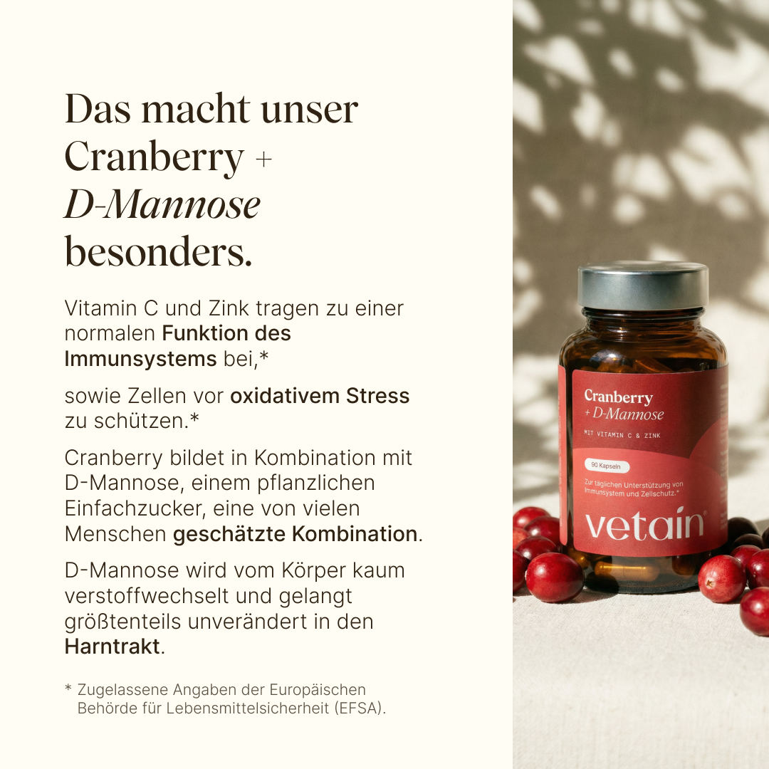 Cranberry + D‑Mannose Kapseln von Vetain mit Vitamin C und Zink zur Unterstützung des Immunsystems und zum Schutz der Zellen vor oxidativem Stress. D-Mannose wird vom Körper kaum verstoffwechselt und gelangt größtenteils unverändert in den Harntrakt.