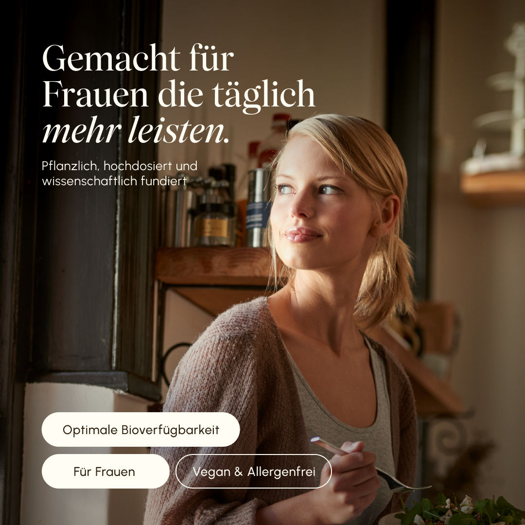 Woman with a thoughtful look in warm kitchen light. Text: "Made for women who do more every day – plant-based, high-dose, and scientifically proven." Badges: Optimal bioavailability, For women, Vegan & allergen-free