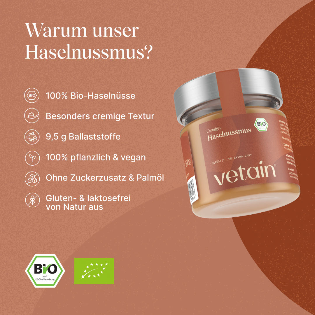 Vetains Haselnussmus aus 100% frisch gerösteten Bio-Haselnüssen, besonders cremige Textur, reich an Ballaststoffen, 100% vegan, ohne Zuckerzusatz&Palmöl, gluten- und laktosefrei