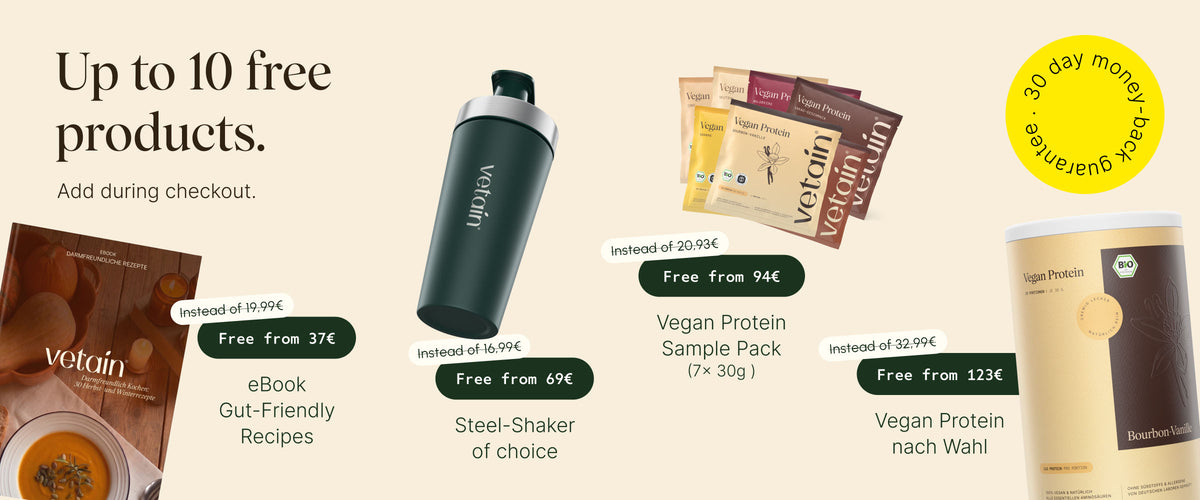 Vetain tiered rewards: up to 10 free products, added during checkout. From €37 eBook Gut-Friendly Recipes, from €69 stainless steel shaker of choice, from €94 Vegan Protein sample pack (7 × 30 g), from €123 Vegan Protein of choice. 30-day money-back guarantee.