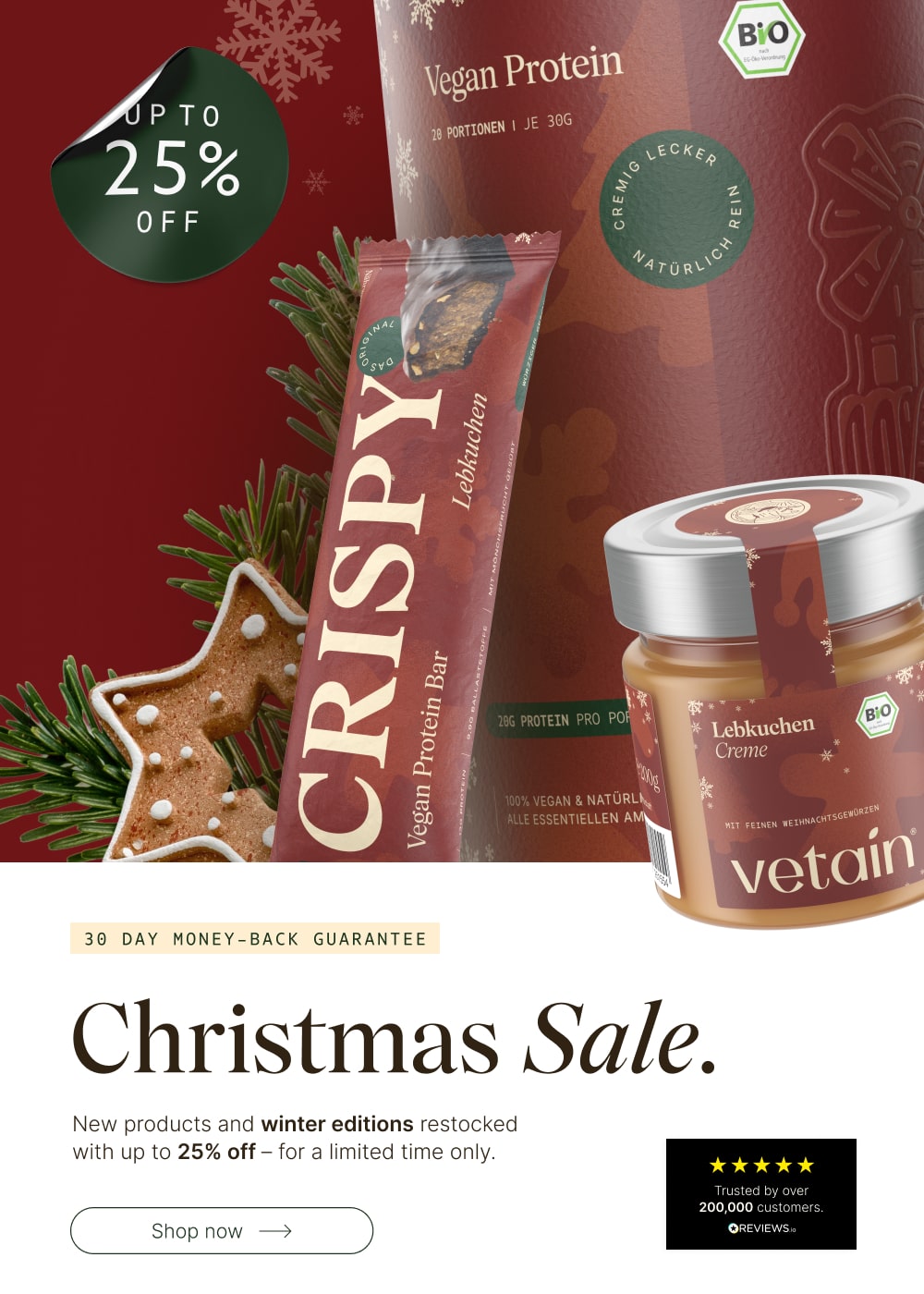 Christmas Sale at Vetain. Up to 25% discount. New products and winter editions restocked. Plant-based, with organic ingredients, 100% natural, and free from artificial additives. 30-day money-back guarantee. Discover now. Speculoos protein powder, gingerbread protein bar, gingerbread cream
