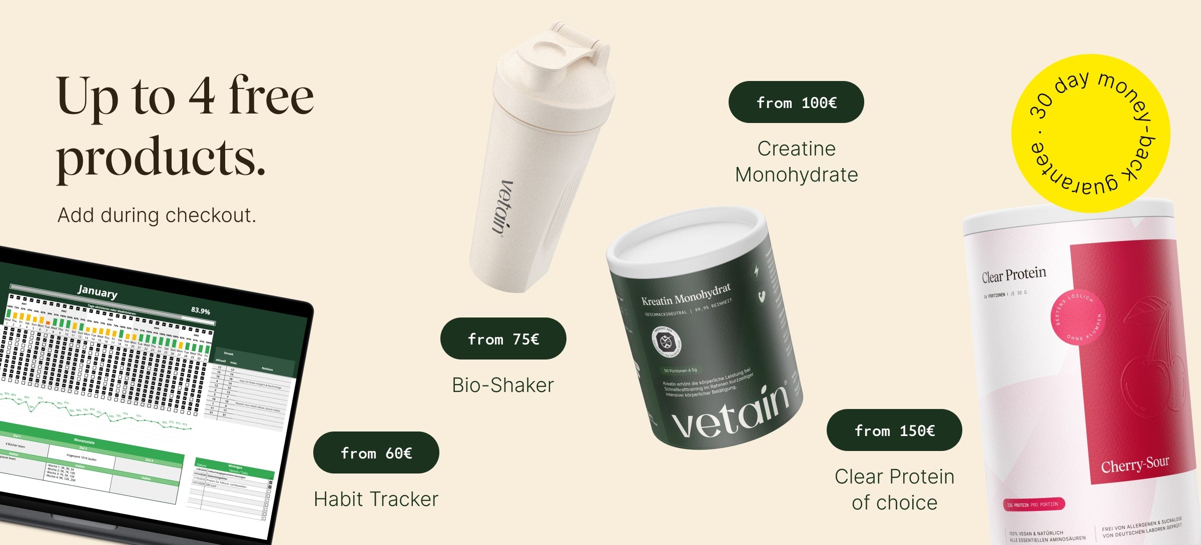 Get up to 4 free products during Veganuary. Simply add them to your shopping cart. From €60: Habit Tracker; from €75: Organic Shaker; from €100: Creatine Monohydrate; from €150: Clear Protein.
