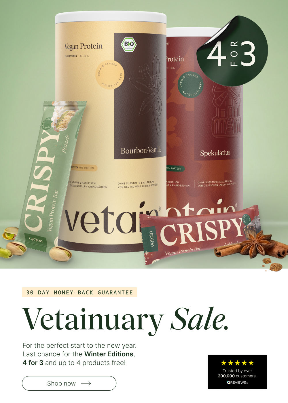 Veganuary at Vetain: Vetainuary Sale with 4 for 3 promotion. For the perfect start to the new year. Last chance to get the Winter Editions and up to 4 free products. 30-day money-back guarantee. Discover now. Pistachio protein bar. Speculoos protein powder. Gingerbread protein bar.